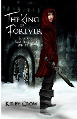 The King of Forever (Scarlet and the White Wolf #4) Kirby Crow The sun has returned to the Land of Night and Liall has claimed a throne he never wanted, but many still oppose the presence of his beloved Scarlet at court. While the powerful barons clamor f