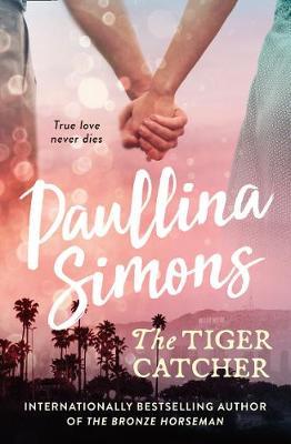 The Tiger Catcher (The End of Forever #1) Paullina Simons The first novel in a beautiful, heartbreaking new trilogy from Paullina Simons, the international bestselling author of Tully and The Bronze Horseman.Can true love ever die?Julian lives a charmed l