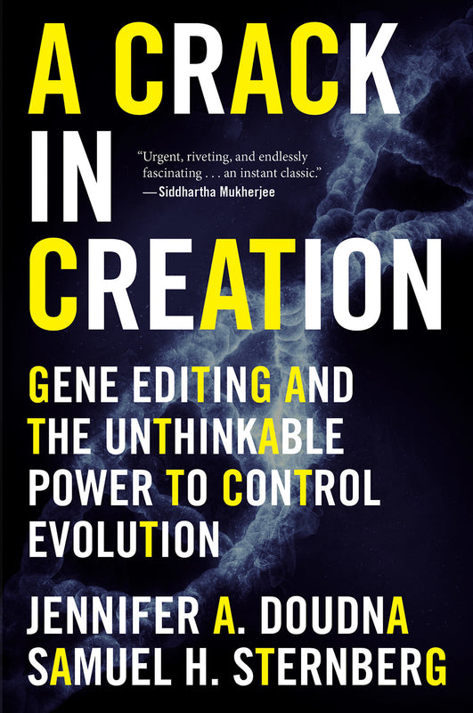 A Crack In Creation: A Nobel Prize Winner's Insight into the Future of Genetic Engineering