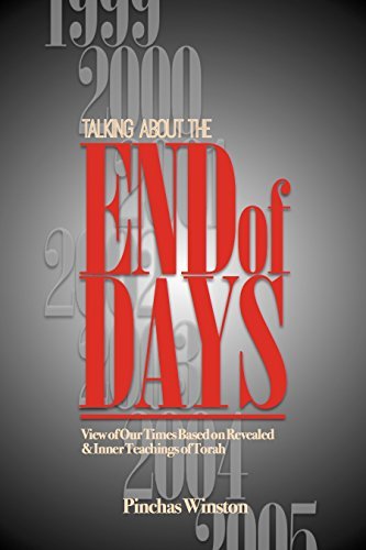 Talking About the End of Days: View Of Our Times Based On Revealed And Inner Teachings of Torah Pinchas Winston Some people have no problem talking about the "End-of-Days." Others avoid the topic. Some even think it is forbidden. Not only is it permissibl