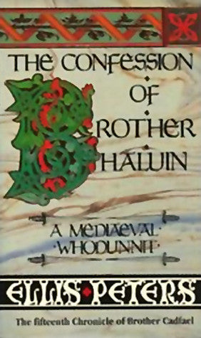 The Confession of Brother Haluin (Chronicles of Brother Cadfael #15) Ellis Peters Brother Haluin slips while mending the roof after a bitter winter snow. his deathbed confession shocks all. but he does not die. on his recovery he sets out with Cadfael on