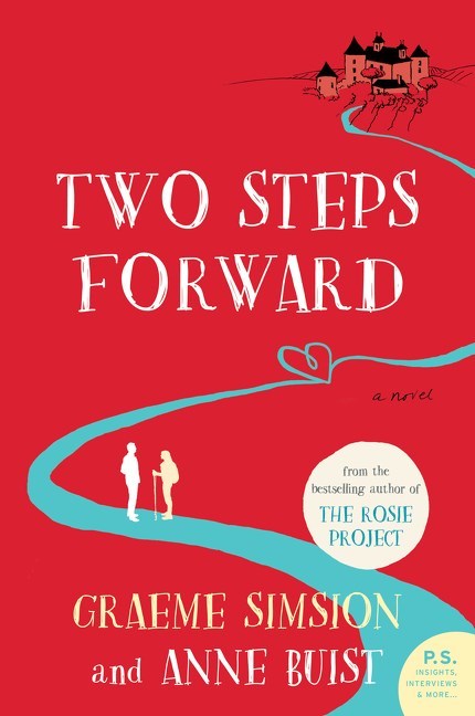 Two Steps Forward (Two Steps #1) Graeme Simion and Anne Buist From the New York Times bestselling author of The Rosie Project comes a story of taking chances and learning to love again as two people, one mourning her husband and the other recovering from