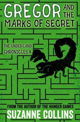 Gregor ad the Marks of Secret (Underland Chronicles #4)