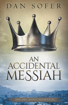 An Accidental Messiah (The Dry Bones Society #2) Dan Sofer HE DEFEATED DEATH. WILL HE BEAT BUREAUCRACY?Rooms at the Dry Bones Society are filling up as more and more Israelis leave their graves to rejoin the living. But not everyone is happy to see them.W