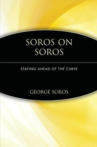 Soros on Soros: Staying Ahead of the Curve