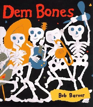 Dem Bones! Bob Barner Shoulder bone connected to da neck boneNeck bone connected to da head boneDem Bones, Dem Bones, Dem Dry BonesColorful torn paper collages bring to life this classic African American spiritual. The frolicking skeletons will captivate