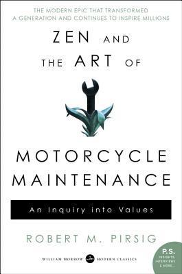 Zen and the Art of Motorcycle Maintenance: An Inquiry Into Values (Phaedrus #1)