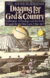 Digging for God and Country: Exploration, Archeology, and the Secret Struggle for the Holy Land, 1799–1917