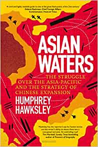 Asian Waters: The Struggle Over the South China Sea and the Strategy of Chinese Expansion