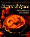 Sugar and Spice: Sensational Desserts with Vivid Flavors Carole Bloom A collection of dessert recipes features allspice, anise, cassia, cinnamon, ginger, pepper, and vanilla November 1, 1996 by HP Trade