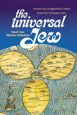 The Universal Jew: Letters to a Progressive Father from his Orthodox Son