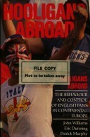 Hooligans Abroad: The Behaviour and Control of English Fans in Continental Europe