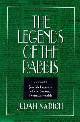 The Legends of the Rabbis: The First Generation after the Destruction of the Temple and Jerusalem