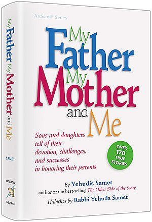 MY FATHER, MY MOTHER AND ME: Sons and daughters tell of their devotion, challenges, and successes in honoring their parents