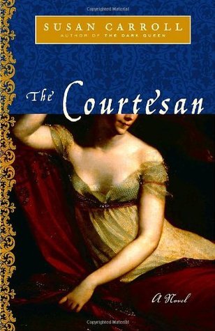 The Courtesan (The Dark Queen Saga #2) Susan Carroll Skilled in passion, artful in deception, and driven by betrayal, she is the glittering center of the royal court-but the most desired woman of Renaissance France will draw the wrath of a dangerous adver