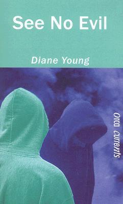 See No Evil Diane Young When Shawn and Daniel witness a gang beating behind the local mall they flee the scene, terrified that they've been seen. They recognize one of the attackers as a locally infamous gang member. When they learn that the kid who was a