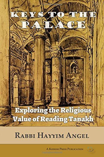 Keys to the Palace: Exploring the Religious Value of Reading Tanakh