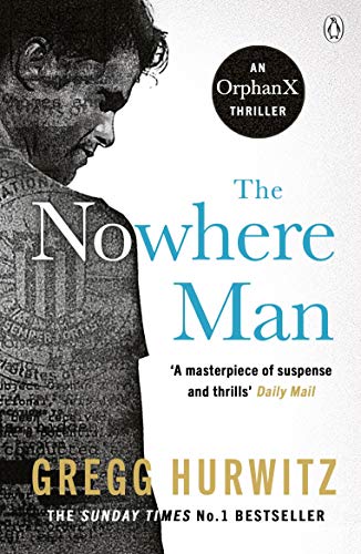 The Nowhere Man (Orphan X #2) Gregg Hurwitz That rare thing, a sequel which is better than the original, The Nowhere Man is a thrilling, pulse-pounding ride for readers and the hero of Orphan X...'An even more intense and harrowing thriller. The pace that