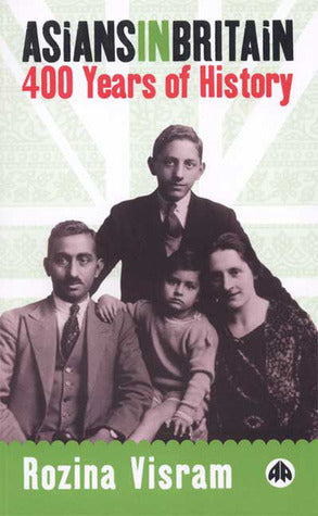 Asians In Britain: 400 Years of History