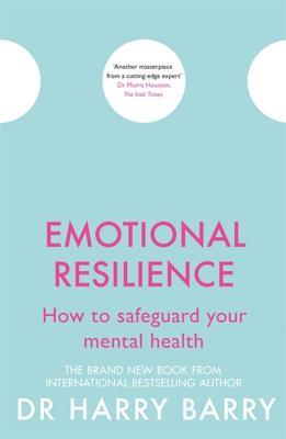 Emotional Resilience: How to Safeguard Your Mental Health