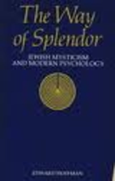 The Way of Splendor: Jewish Mysticism and Modern Psychology