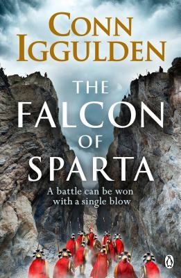 Falcon of Sparts Conn Iggulden Conn Iggulden, the bestselling author of the Emperor, Conqueror and The Wars of the Roses series' returns to the Ancient World with a ferociously bloody epic . . .In the Ancient World, one army was feared above all others.40