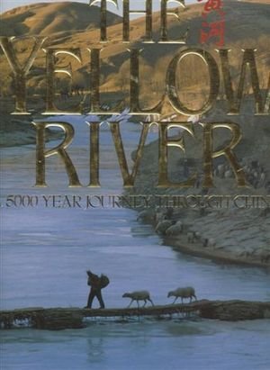 The Yellow River: A 5000 Year Journey Through China
