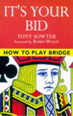 How to Play Bridge: It's Your Bid