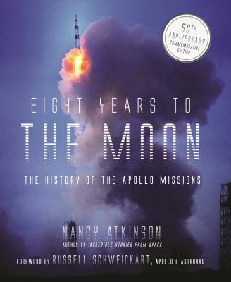 Eight Years to the Moon: The History of the Apollo Misison