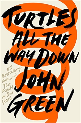 Turtles All the Way Down John Green Sixteen-year-old Aza never intended to pursue the mystery of fugitive billionaire Russell Pickett, but there’s a hundred-thousand-dollar reward at stake and her Best and Most Fearless Friend, Daisy, is eager to investig