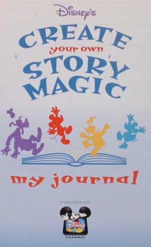 Disney's Create Your Own Story Magic: My Journal Disney A journal just for you! Do you have special stories to tell? Here's your chance to daydream on paper! Just open this book, and let your imagination fill the pages! Filled with inspiration quotations
