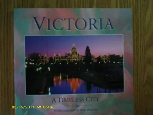 Victoria: A Timeless City Bob Herger Publisher ‏ : ‎ Natural Color Production (January 1, 1994)