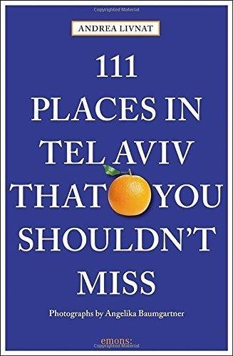 111 Places in Tel Aviv That You Shouldn't Miss