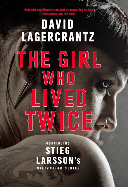 The Girl Who Lived Twice (Millennium #6) David Lagercrantz The sixth in the Millennium series featuring THE GIRL WITH THE DRAGON TATTOO"What will you do now?""I shall be the hunter and not the hunted"The girl with the dragon tattoo is finally ready to con