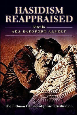 Hasidism Reappraised