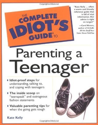 Complete Idiot's Guide to Parenting a Teenager