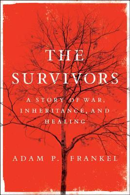 The Survivors: A Story of War, Inheritance, and Healing