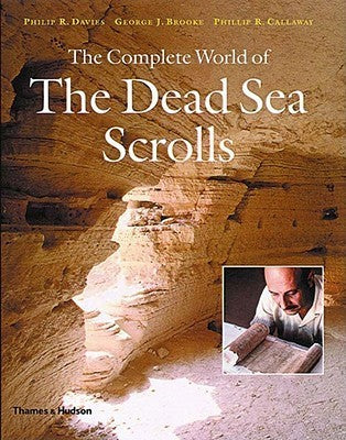 The Complete World of The Dead Sea Scrolls Philip R Davies, George J Brooke, Phillip R Callaway "Details how the scrolls, one of history's great language troves, depict the tumultuous Judean world of 2,000 years ago."― Natural History Ever since the first