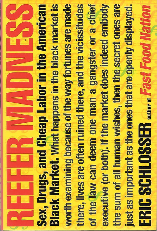 Reefer Madness: Sex, Drugs, and Cheap Labor in the American Black Market