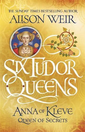 Anna of Kleve, Queen of Secrets (Six Tudor Queens #4)