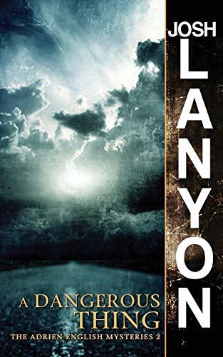 A Dangerous Thing(The Adrien English Mysteries #2) Josh Lanyon Suffering from writer's block and frustrated with his tentative relationship with hot but closeted L.A.P.D. Homicide Detective Jake Riordan, gay bookseller and mystery writer Adrien English tr