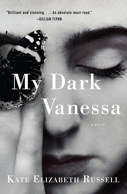 My Dark Vanessa Kate Elizabeth Russell Exploring the psychological dynamics of the relationship between a precocious yet naïve teenage girl and her magnetic and manipulative teacher, a brilliant, all-consuming read that marks the explosive debut of an ext