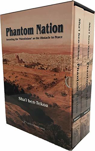 Phantom Nation: Inventing the Palestinians as the Obstacle to Peace