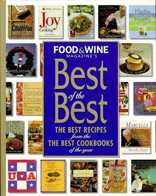 Food & Wine Magazine's Best of the Best : The Best Recipes from the Best Cookbooks of the Year (Best of the Best #1)