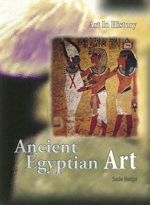 Ancient Egyptian Art: Art in History Susie Hodge Explore Egyptian art across the ages. Learn why ancient Egyptians made mummies and the size of the largest Egyptian statue. This book is packed full of priceless works of art from this great civilization. J