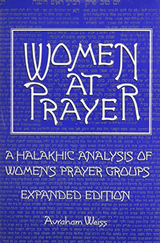 Women at Prayer: A Halakhic Analysis of Women's Prayer Groups