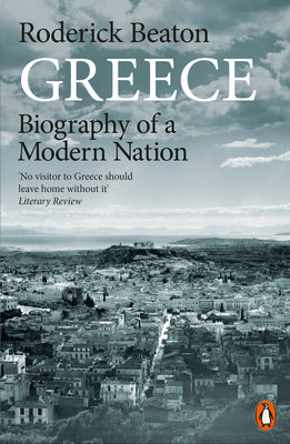 Greece: Biography of a Modern Nation