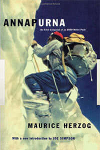 Annapurna Maurice Herzog The enthralling account, by the leader of the French expedition, of the first conquest of Annapurna - at that time, and at more than 8000 metres, the highest mountain ever climbed.It is a story of breathtaking courage and determin