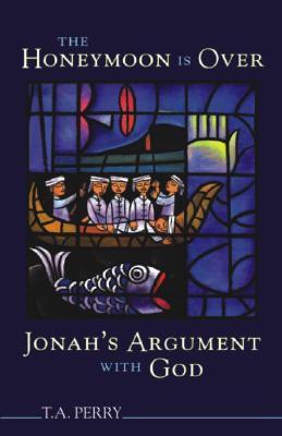 The Honeymoon Is over: Jonah's Argument With God