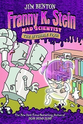 The Invisible Fran (Franny K. Stein, Mad Scientist #3) Jim Benton There's nothing better than being a mad scientist -- at least according to Franny. So she's making in her mission to help her classmates discover their own inner mad scientists. All Franny